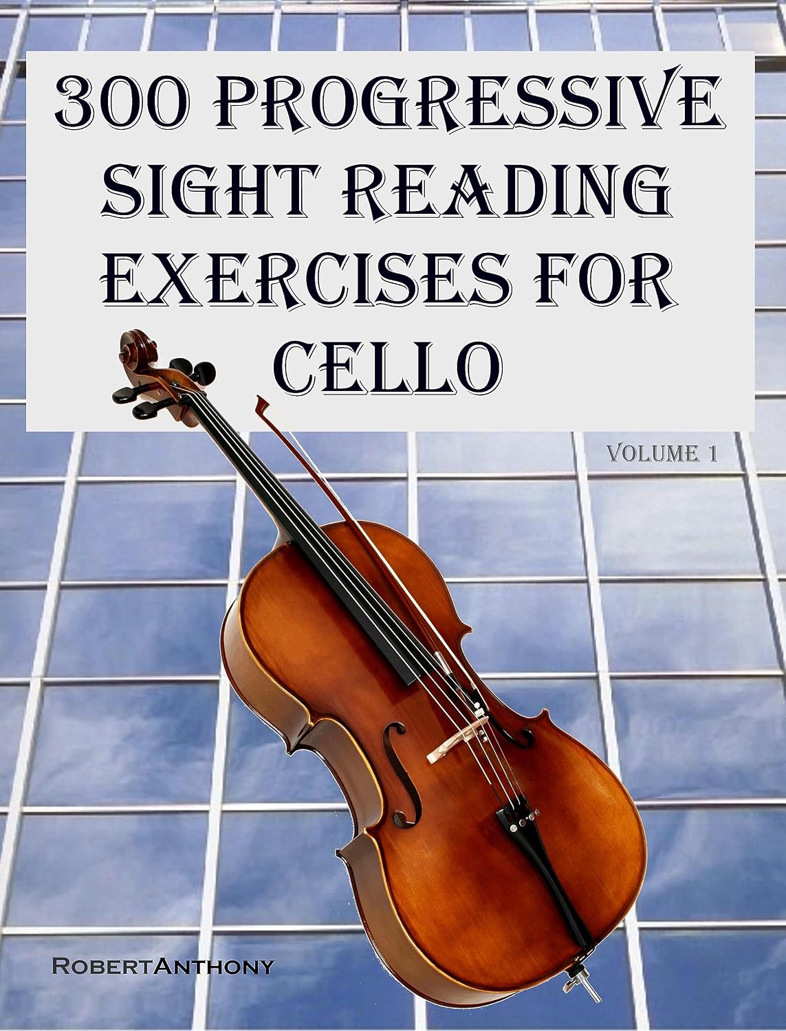 300 Progressive Sight Reading Exercises for Cello: Volume 1 (English Edition) baixar o livro de graça