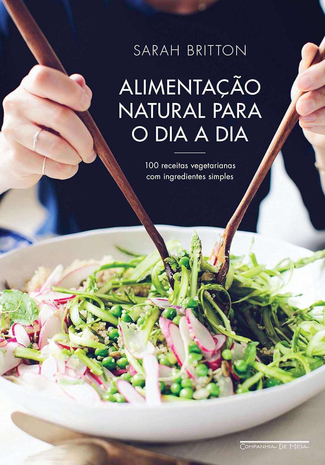 Alimentação natural para o dia a dia: 100 receitas vegetarianas com ingredientes simples