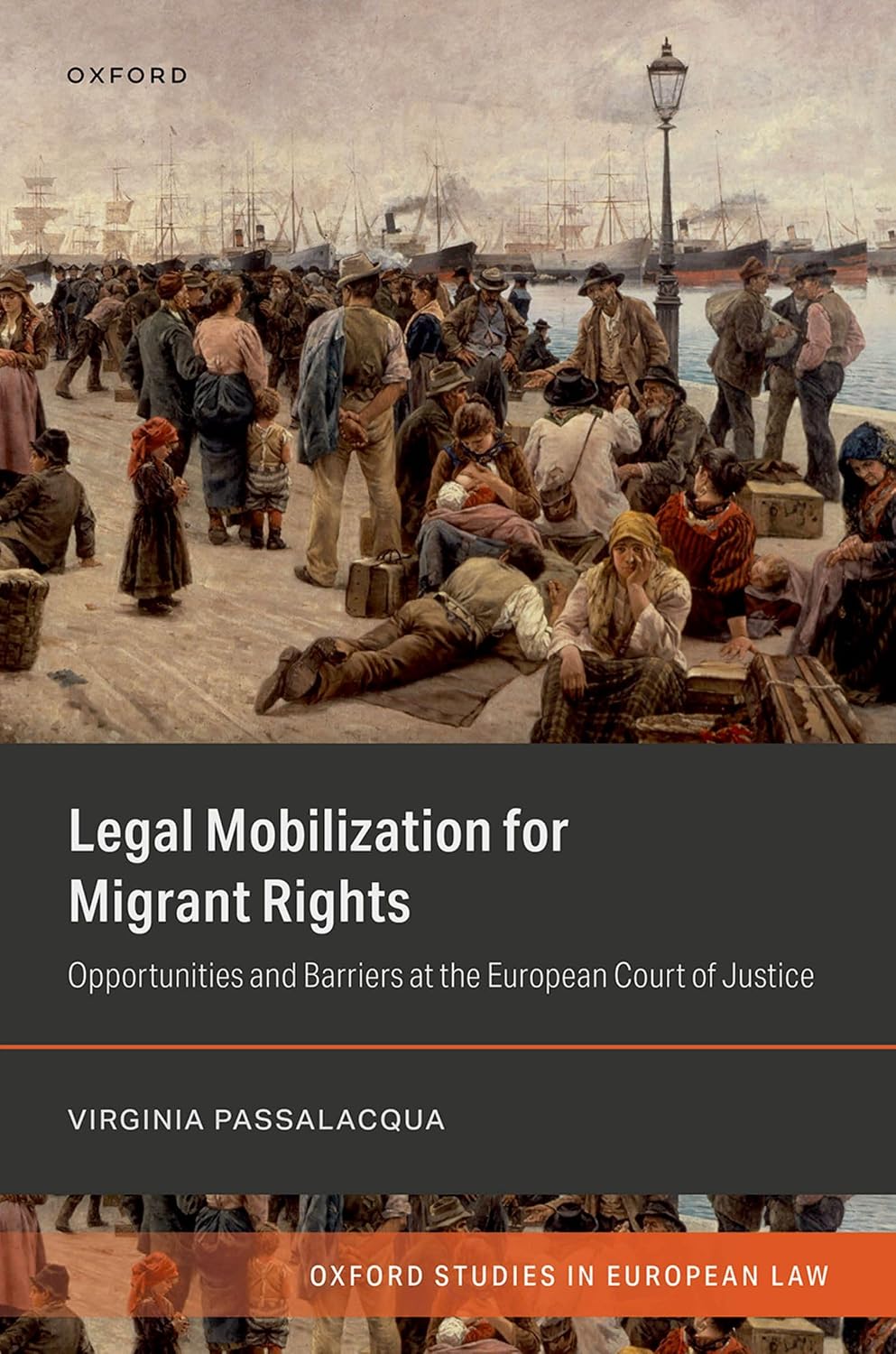 Legal Mobilization for Migrant Rights: Opportunities and Barriers at the European Court of Justice (Oxford Studies in European Law) (English Edition)