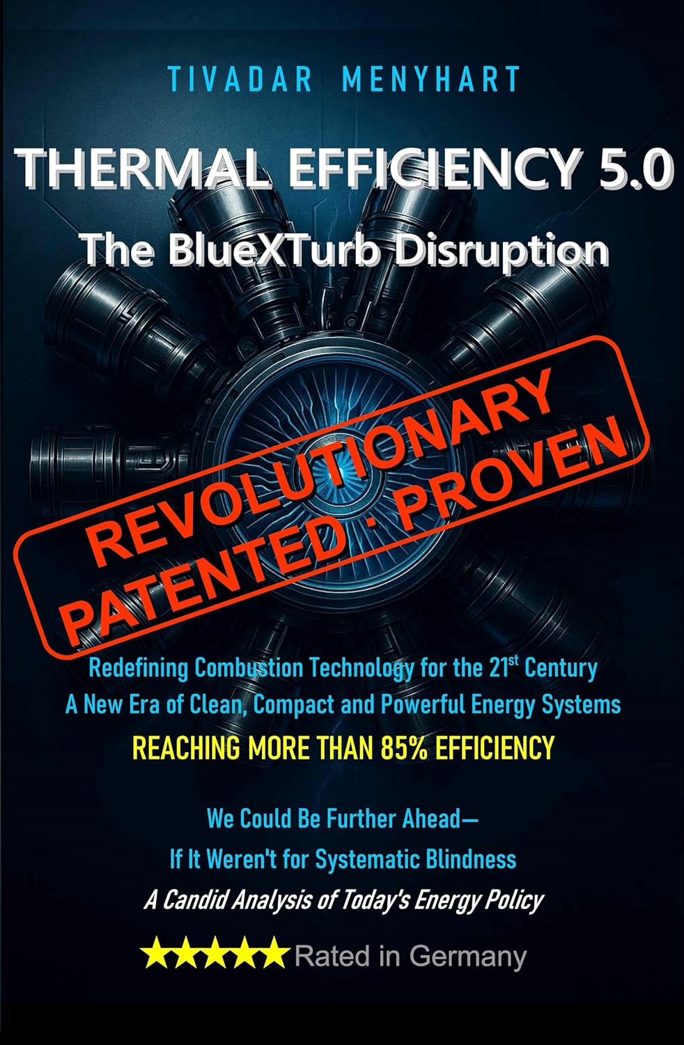ler totalmente Thermal Efficiency 5.0: The BlueXTurb Disruption - Revolutionary, Patented and Proven Technology for the 21st Century (English Edition)