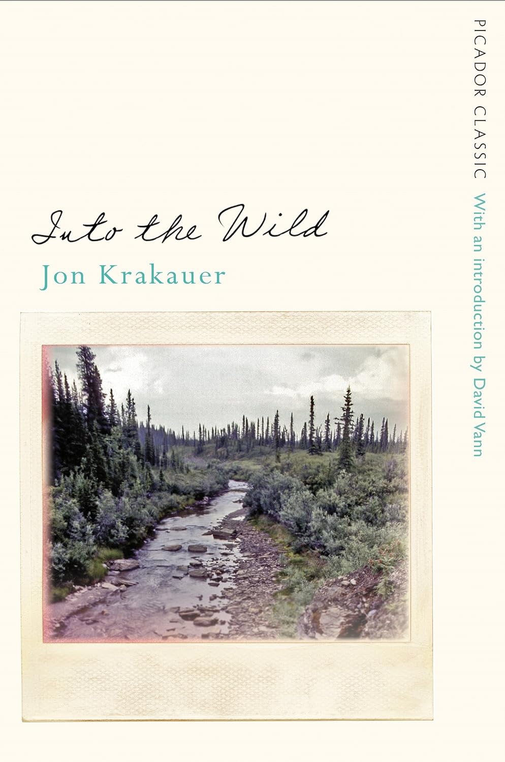 Into the Wild: The true story of a fatal journey into the harsh Alaskan wilderness (Picador Collection) (English Edition)