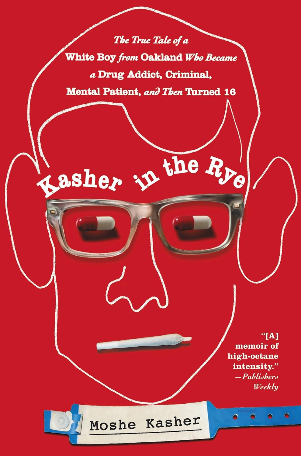 capítulo por capítulo baixar Kasher in the Rye: The True Tale of a White Boy from Oakland Who Became a Drug Addict, Criminal, Mental Patient, and Then Turned 16 (English Edition)