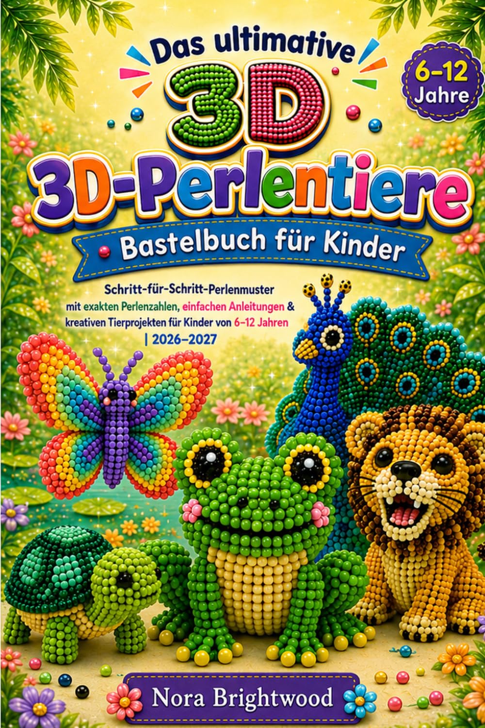 capítulo por capítulo baixar Das ultimative 3D-Perlentiere-Bastelbuch für Kinder: Schritt-für-Schritt-Perlenmuster mit exakten Perlenzahlen, einfachen Anleitungen und kreativen... von 6 bis 12 Jahren | 2027 (German Edition)