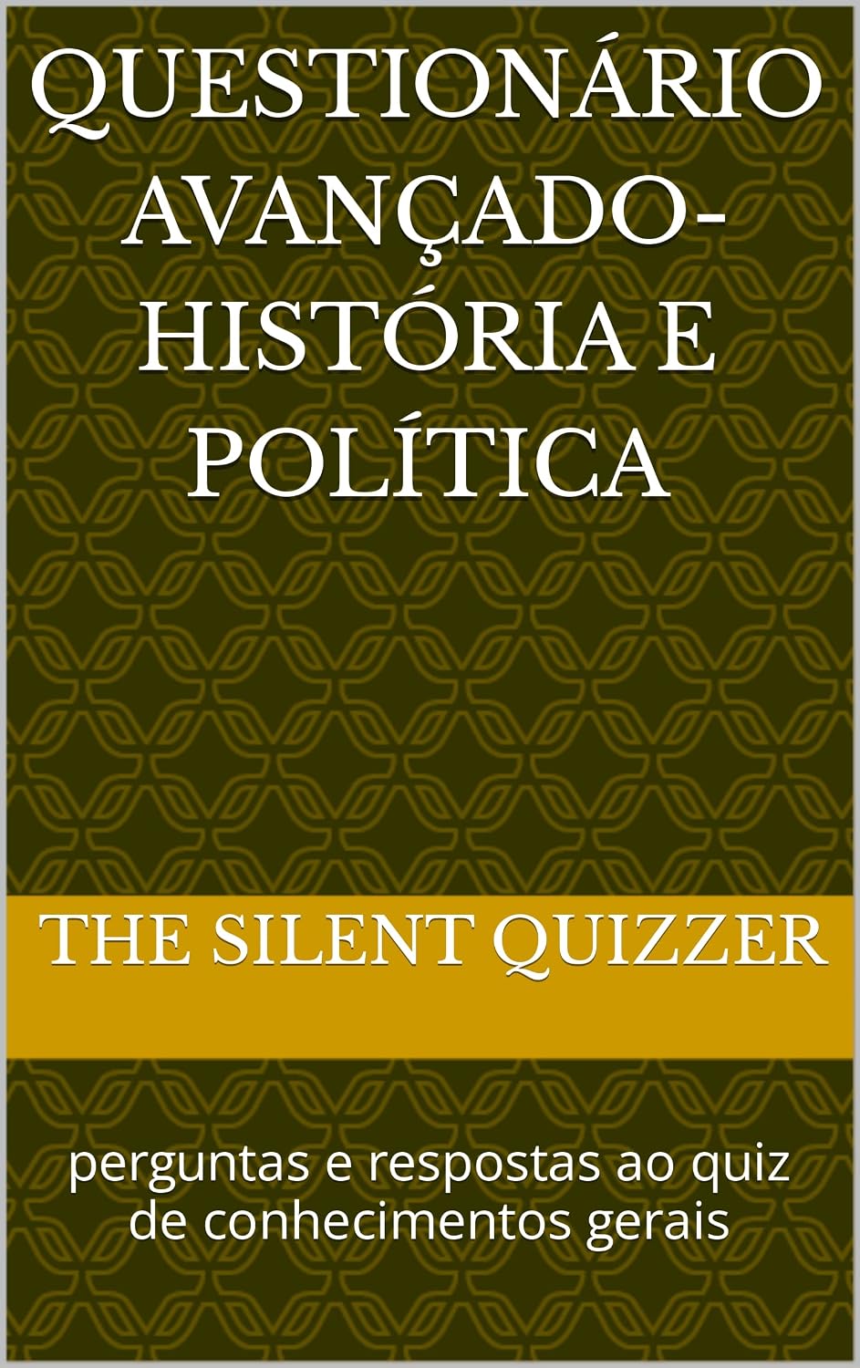Questionário Avançado-História e Política: perguntas e respostas ao quiz de conhecimentos gerais (Cuestionario Avanzado) baixar o livro de graça