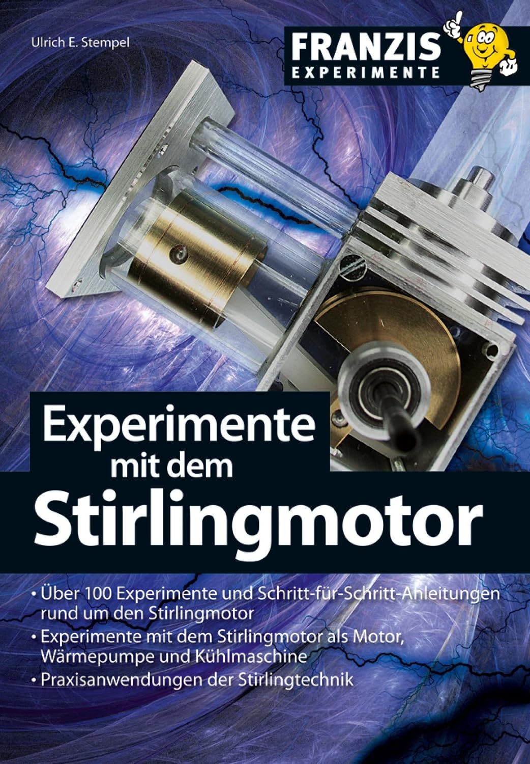Experimente mit dem Stirlingmotor: Über 100 Experimente und Schritt-für-Schritt-Anleitungen rund um den Stirlingmotor (German Edition) baixar o livro de graça