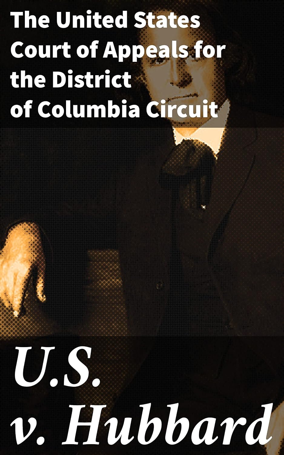 U.S. v. Hubbard: A Deep Dive into Government Litigation: Insights from a Federal Appellate Court Case (English Edition) baixar o livro de graça