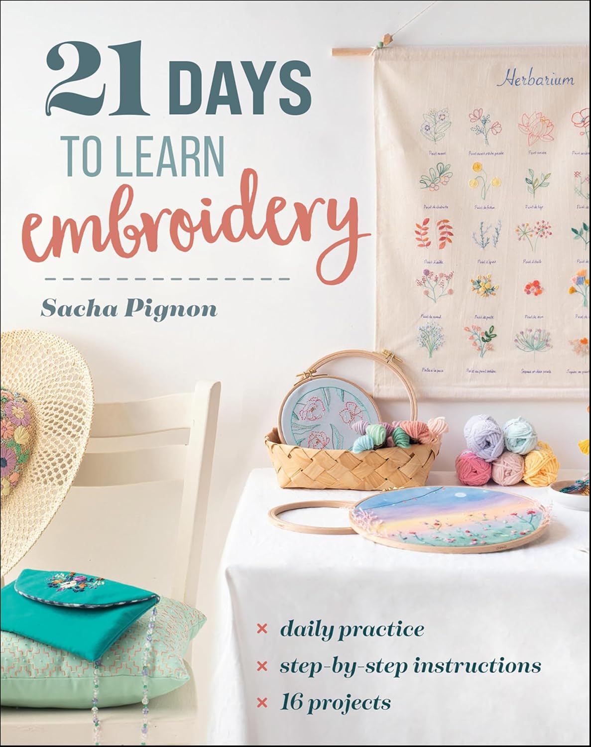21 Days to Learn Embroidery: Daily Practice, Step-by-Step Instructions, 16 Projects (English Edition)