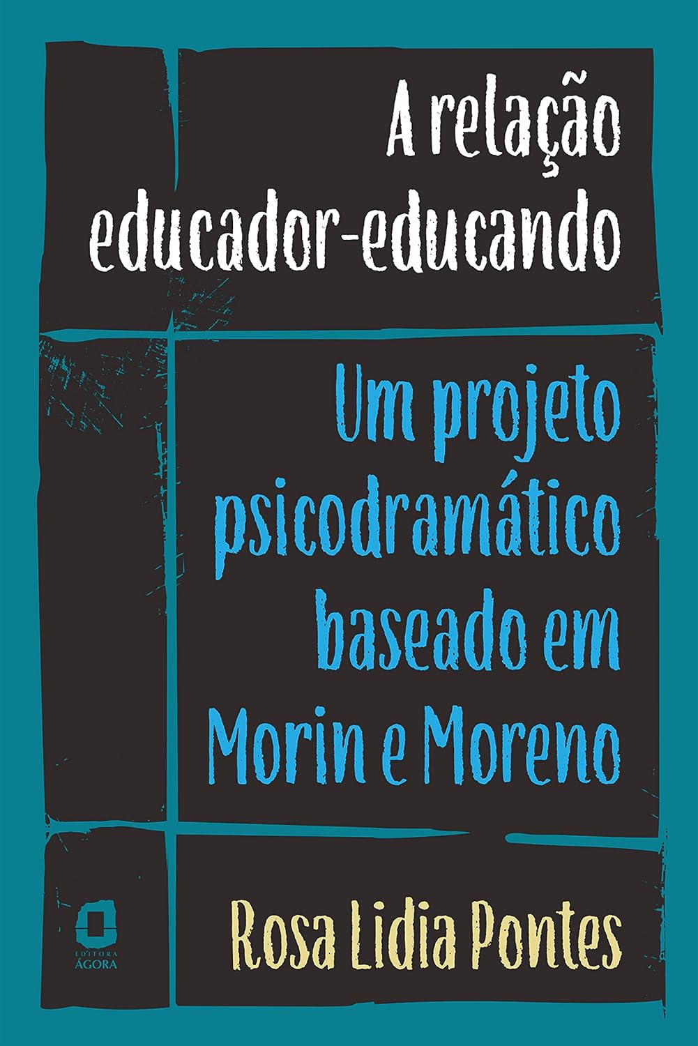 A relação educador-educando: Um projeto psicodramático baseado em Morin e Moreno baixar livro de graça