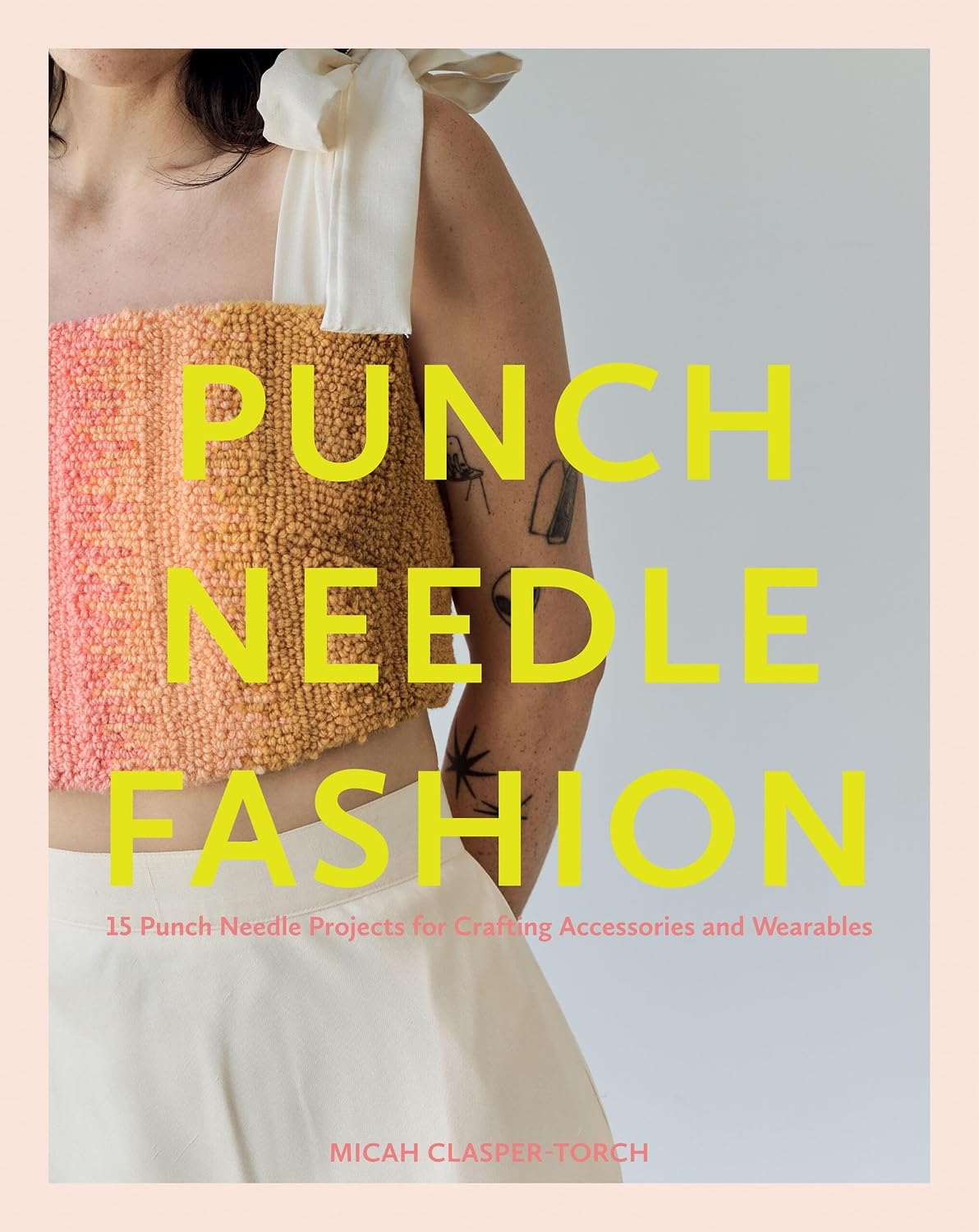 Punch Needle Fashion: 15 Punch Needle Projects for Crafting Accessories and Wearables