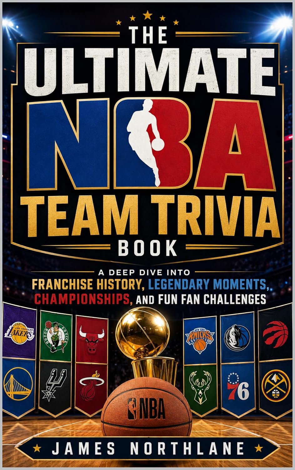 ler totalmente The Ultimate NBA Team Trivia Book: A Deep Drive Into Franchise History, Legacy Moments, Championships and Fund Challenges (English Edition)