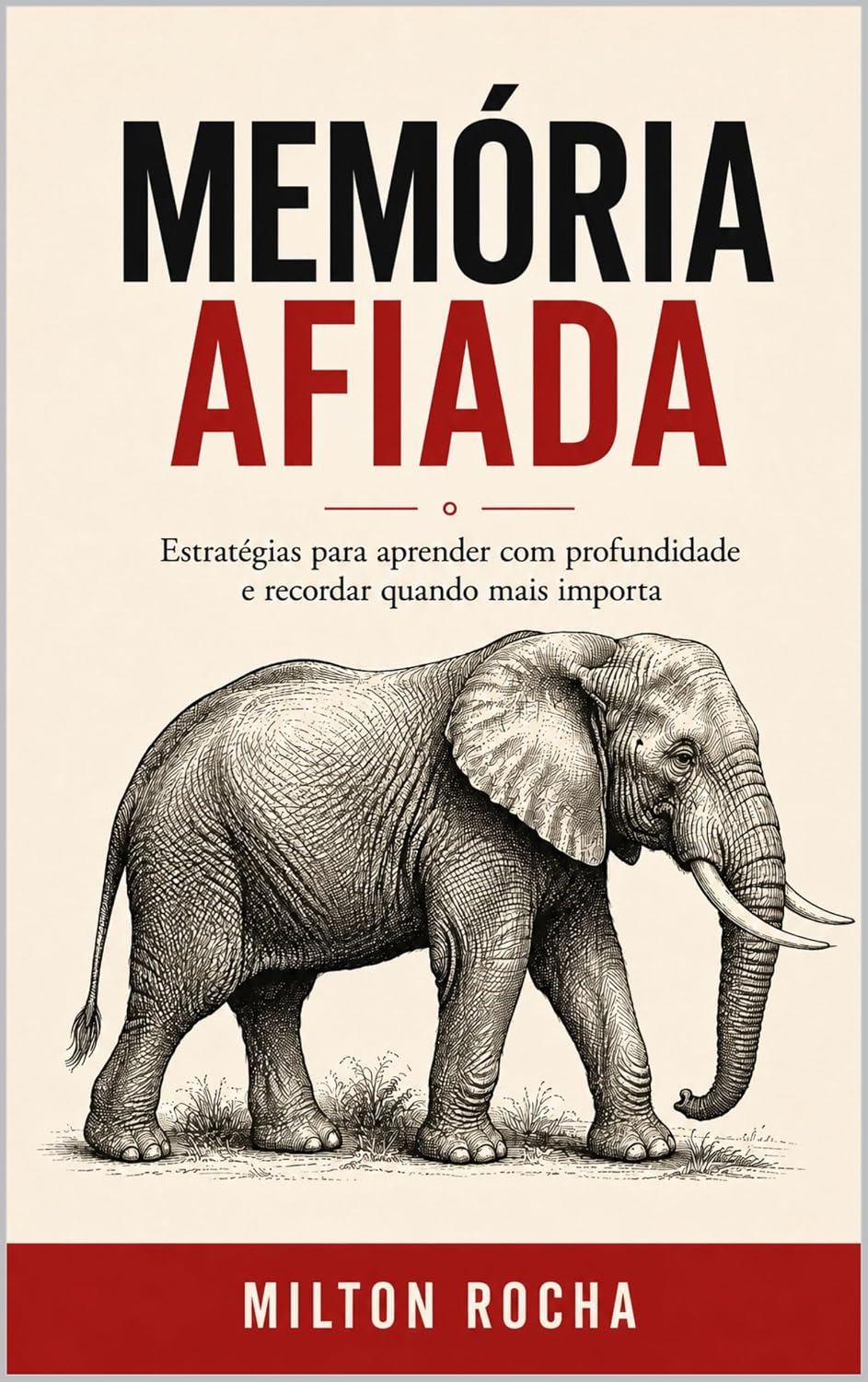 Memória Afiada: Estratégias para Aprender com Profundidade e Recordar Quando Mais Importa (Aprender e Estudar)