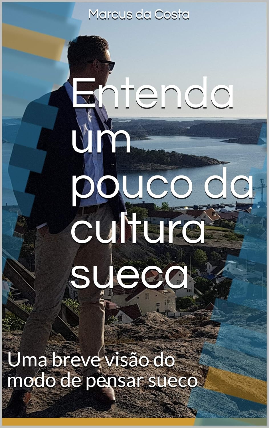 Entenda um pouco da cultura sueca: Uma breve visão do modo de pensar sueco baixar o livro de graça