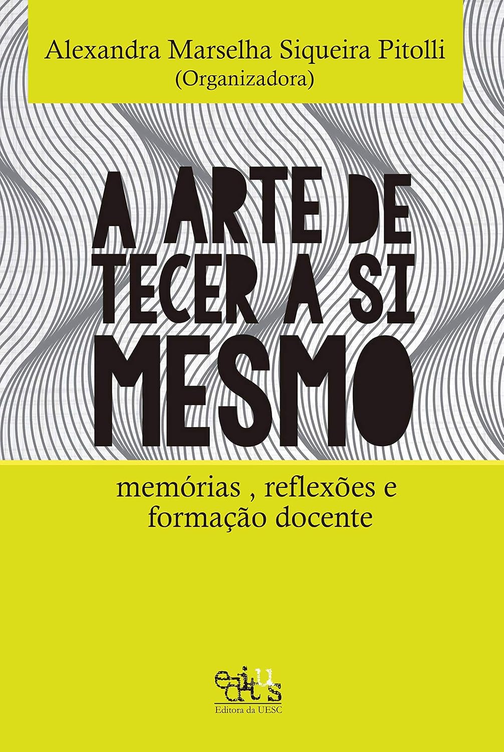 capítulo por capítulo baixar A Arte de Tecer a si Mesmo: Memórias, Reflexões e Formação Docente