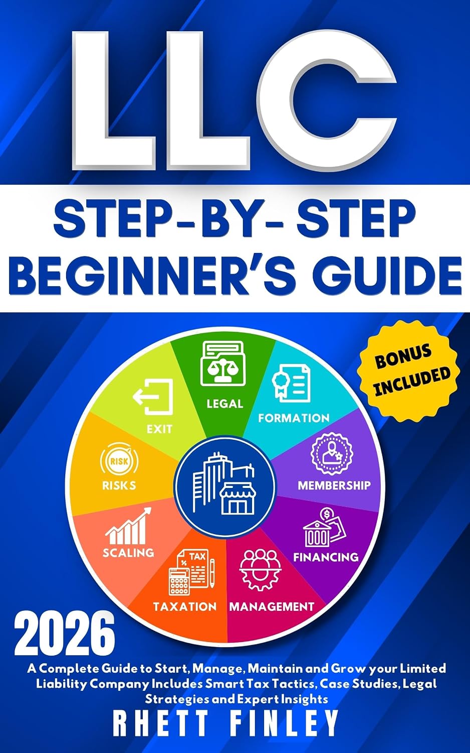 LLC Step-by-Step Beginner's Guide: A Complete Guide To Start,Manage And Grow Your Limited Liability Company. Includes Smart Tax Tactics,Legal Strategies... For Beginners Series) (English Edition) baixar livro de graça