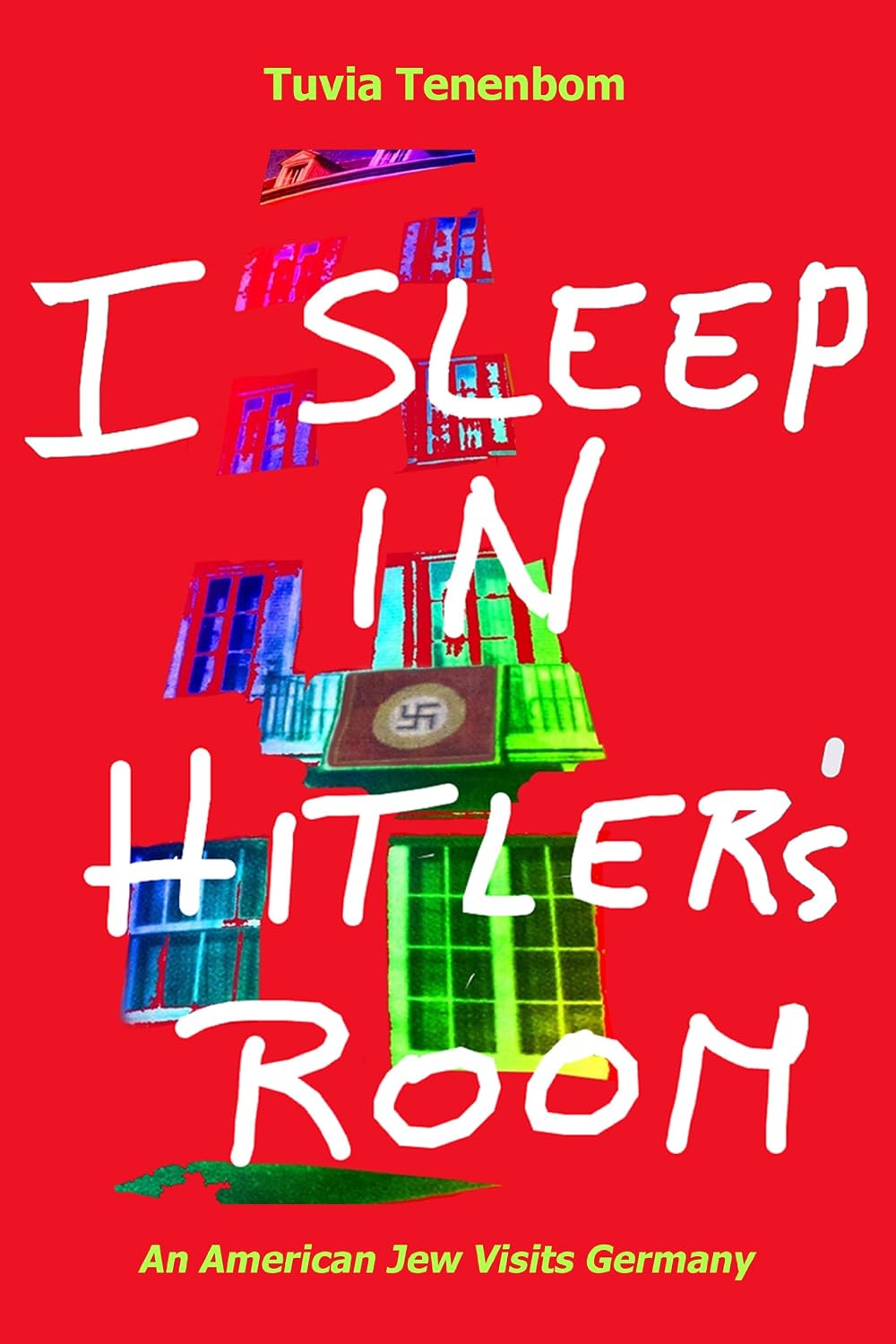 I Sleep in Hitler's Room - An American Jew Visits Germany (English Edition) baixar livro de graça