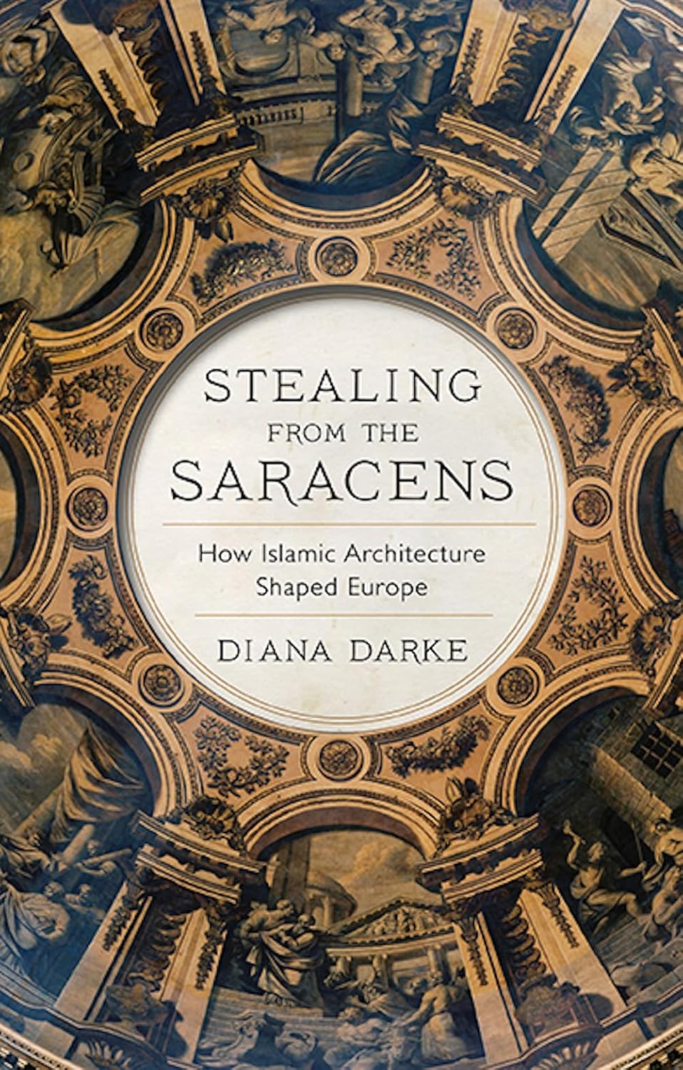 Stealing from the Saracens: How Islamic Architecture Shaped Europe baixar o livro de graça