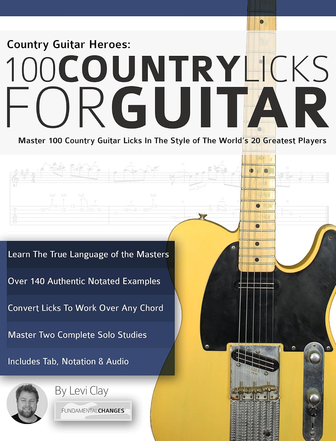 Country Guitar Heroes - 100 Country Licks for Guitar: Master 100 Country Guitar Licks In The Style of The 20 Greatest Players (Learn How to Play Country Guitar) (English Edition)