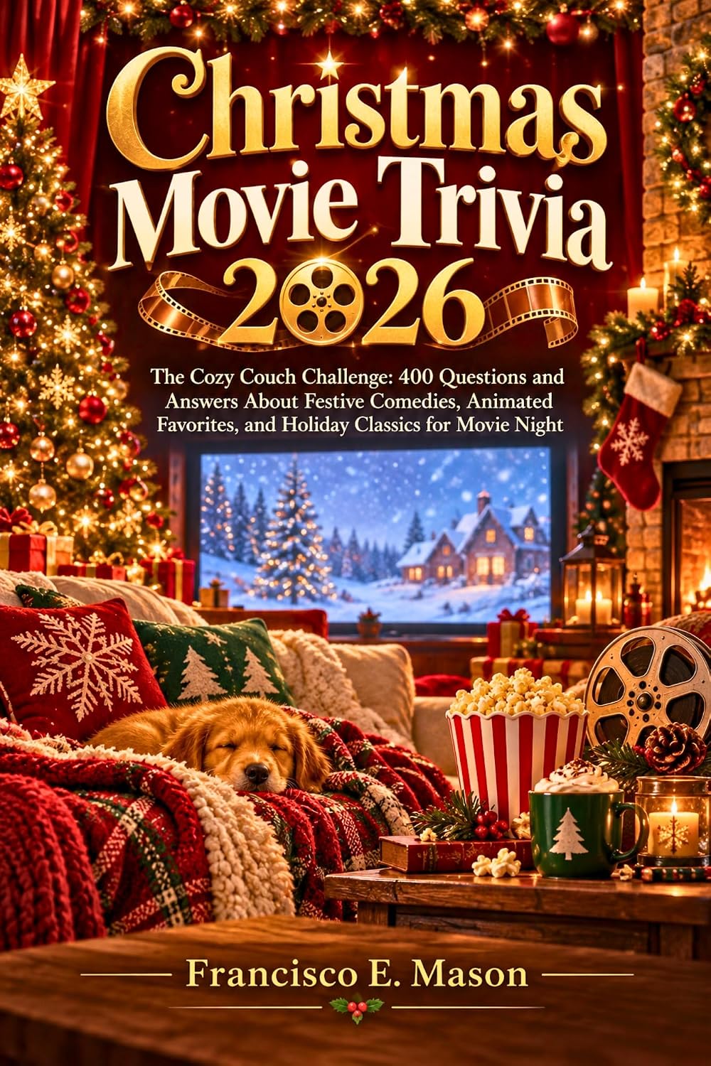 Christmas Movie Trivia 2026: The Cozy Couch Challenge: 400 Questions and Answers About Festive Comedies, Animated Favorites, and Holiday Classics for Movie... TRIVIA AND QUIZ 2026) (English Edition) baixar o livro de graça