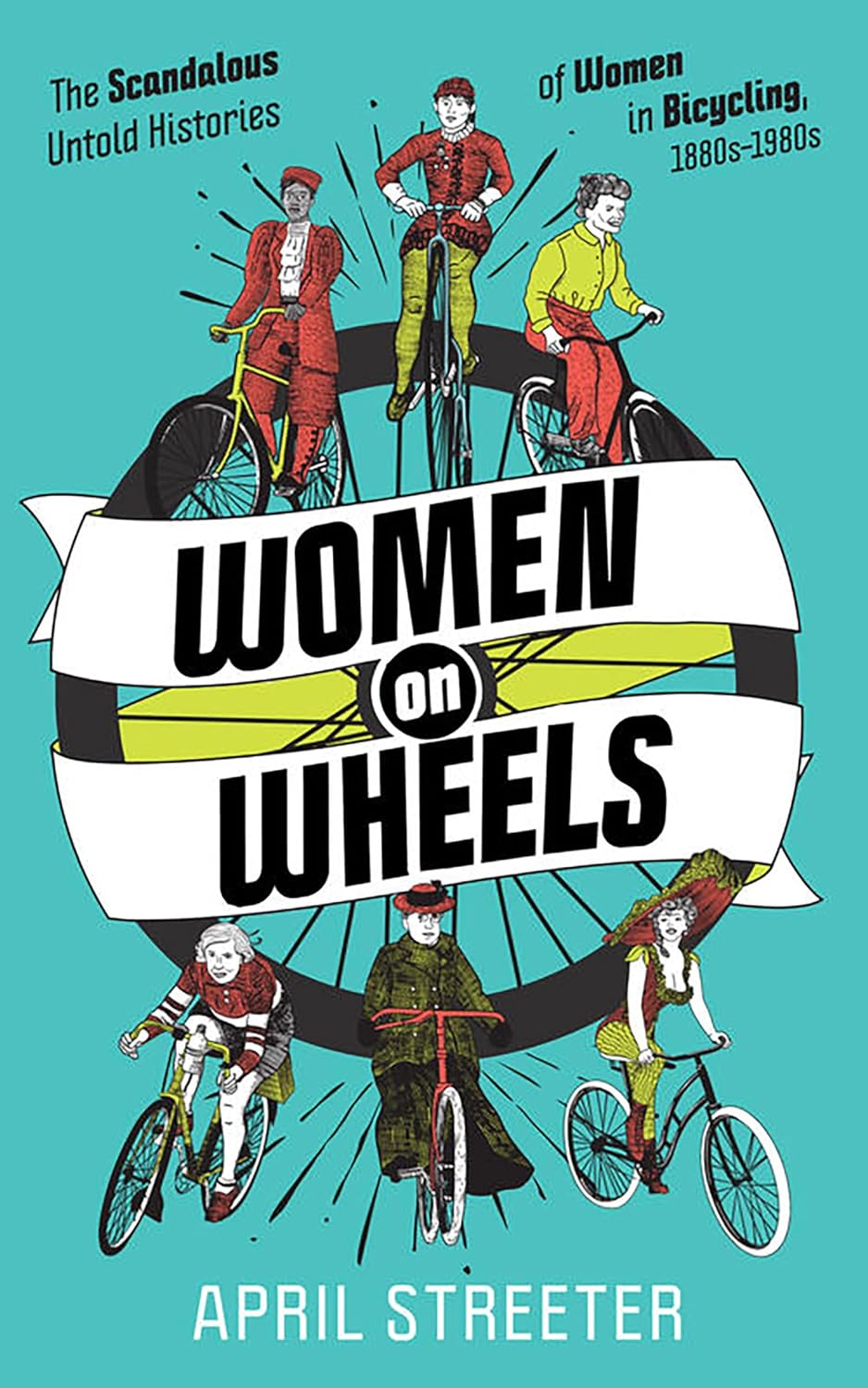 Women on Wheels: The Scandalous Untold History of Women in Bicycling (English Edition) baixar o livro de graça