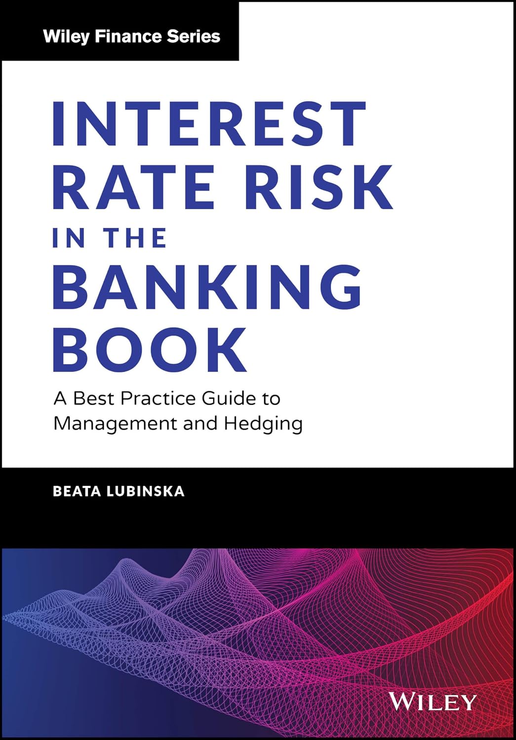 Interest Rate Risk in the Banking Book: A Best Practice Guide to Management and Hedging baixar o livro de graça
