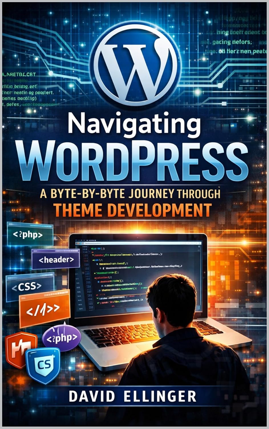 Navigating WordPress: A Byte by Byte Journey Through Theme Development (English Edition) baixar o livro de graça