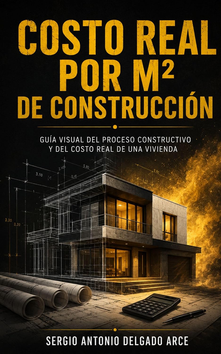 COSTO REAL POR M² DE CONSTRUCCIÓN DE VIVIENDA: Guía visual del proceso constructivo y del costo real de una vivienda (Spanish Edition) baixar livro de graça