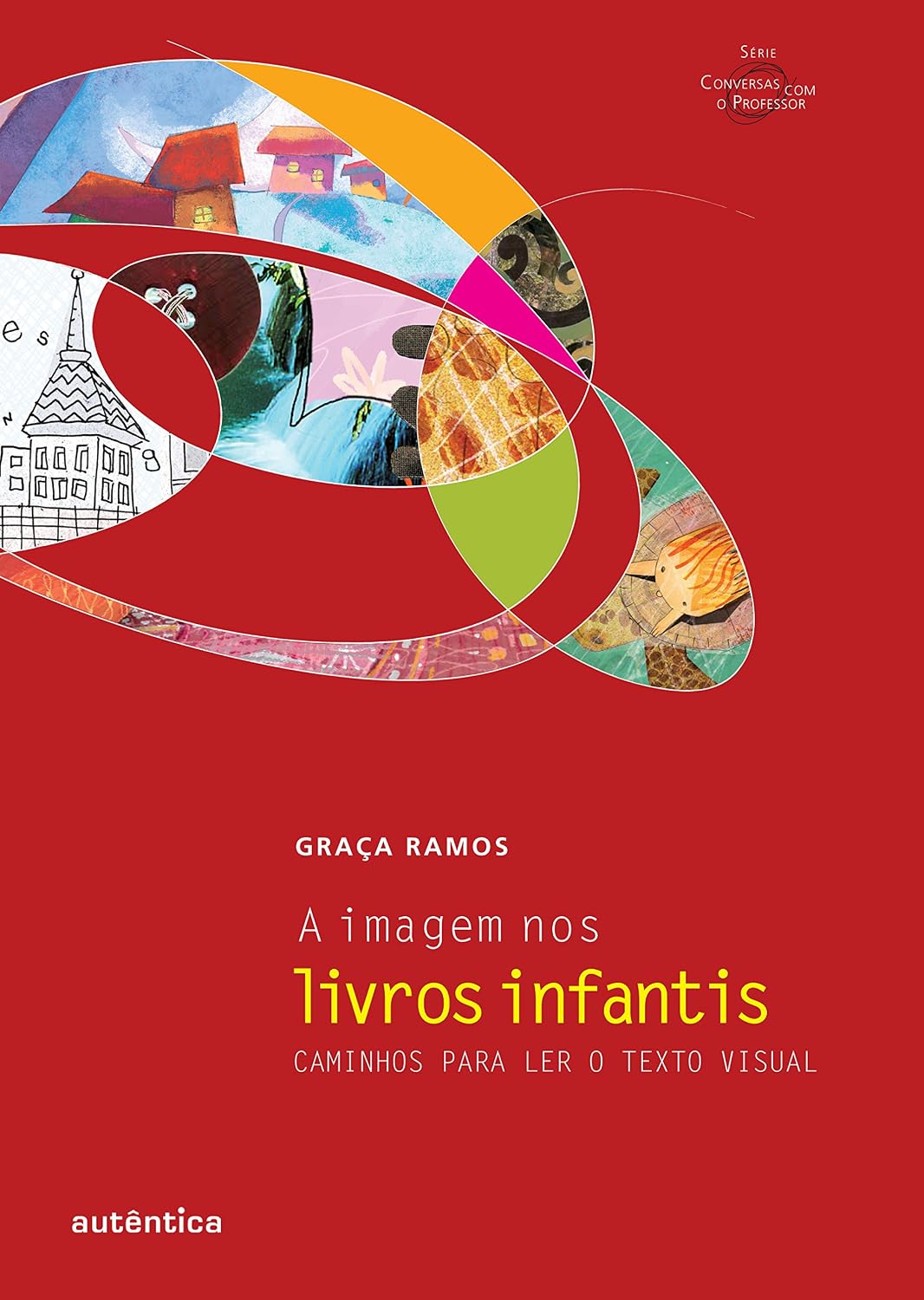 A imagem nos livros infantis - Caminhos para ler o texto visual baixar livro de graça