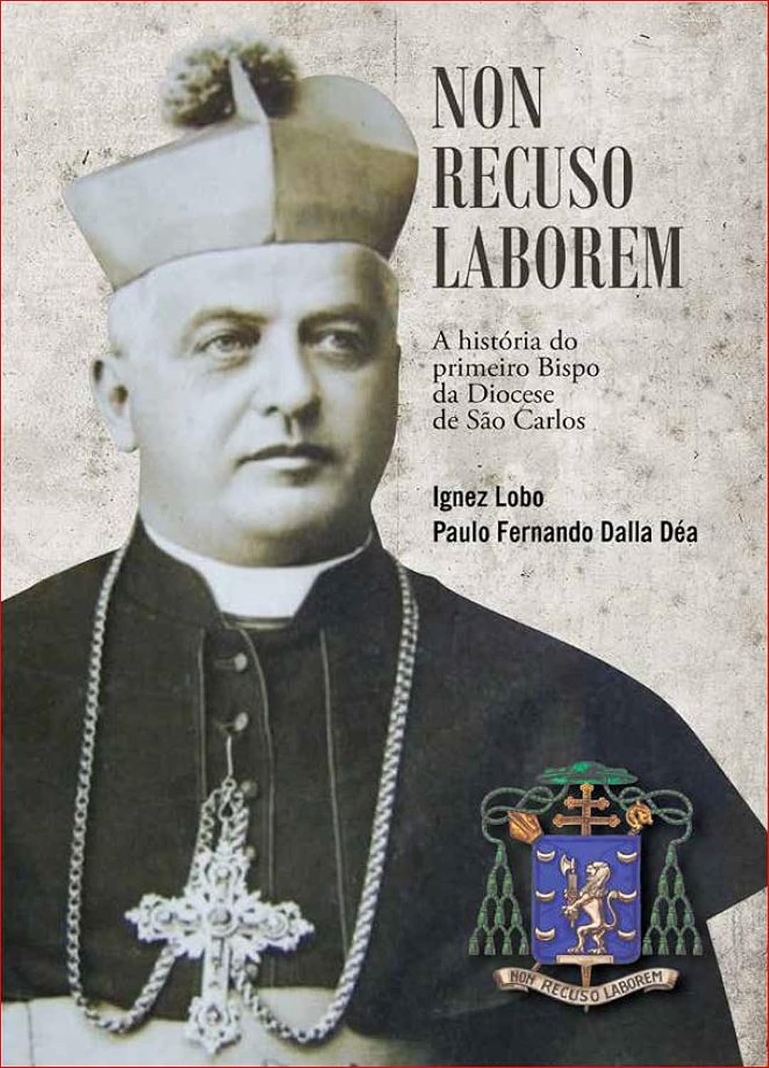 ler totalmente História do 1º Bispo da Diocese de São Carlos: Non recuso laborem