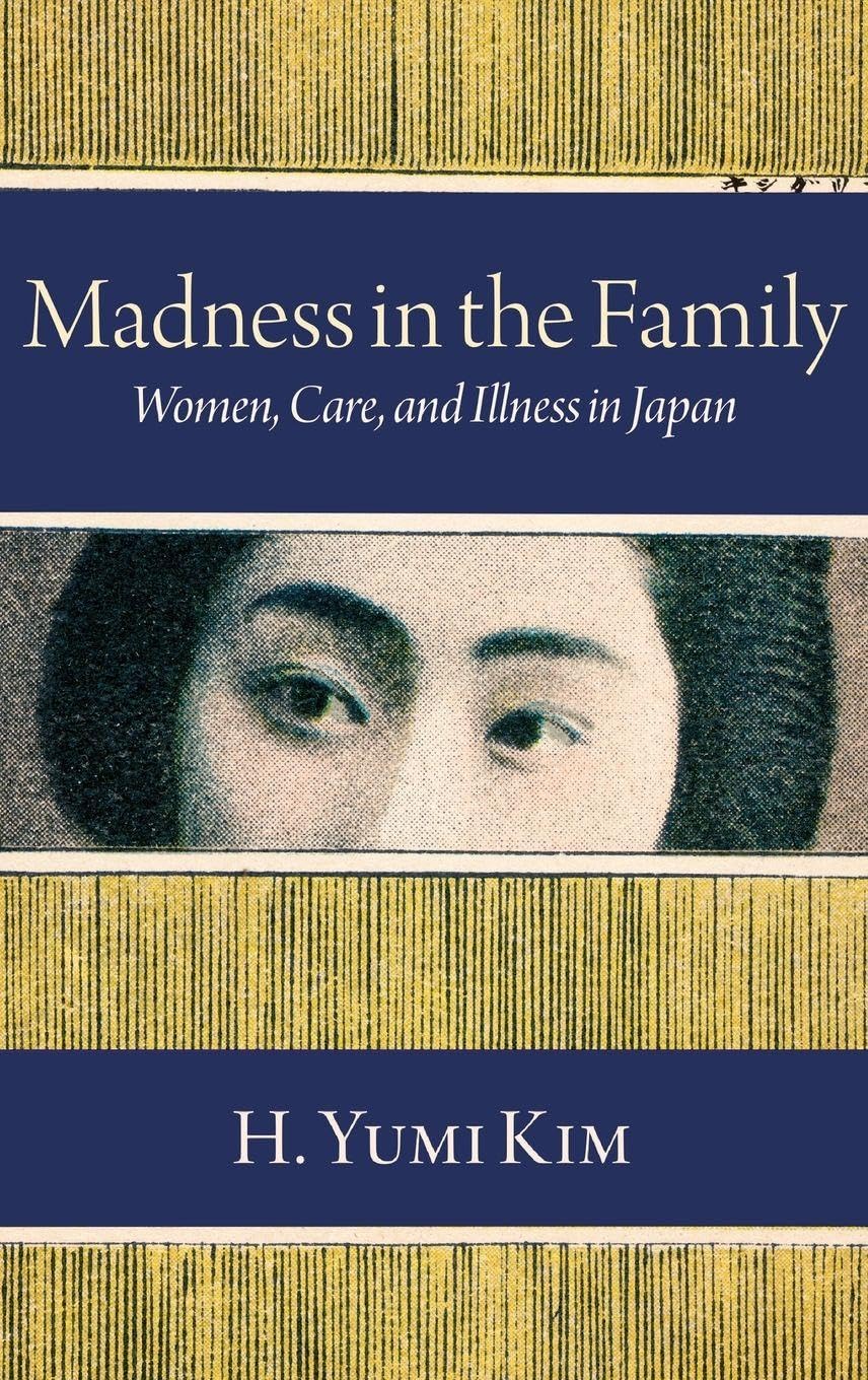 Madness in the Family: Women, Care, and Illness in Japan baixar livro de graça