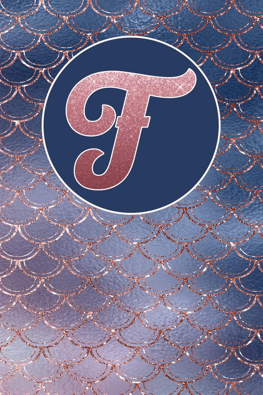 F: Letter F Journal, Rose Gold and Blue Sparkling Mermaid Scales, Personalized Notebook Monogram Initial, 6 X 9 baixar livro de graça