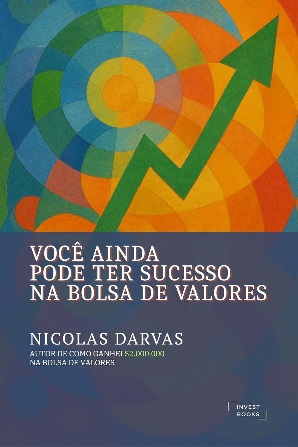 ler totalmente Você Ainda Pode Ter Sucesso na Bolsa de Valores (Coleção Nicolas Darvas Livro 3)