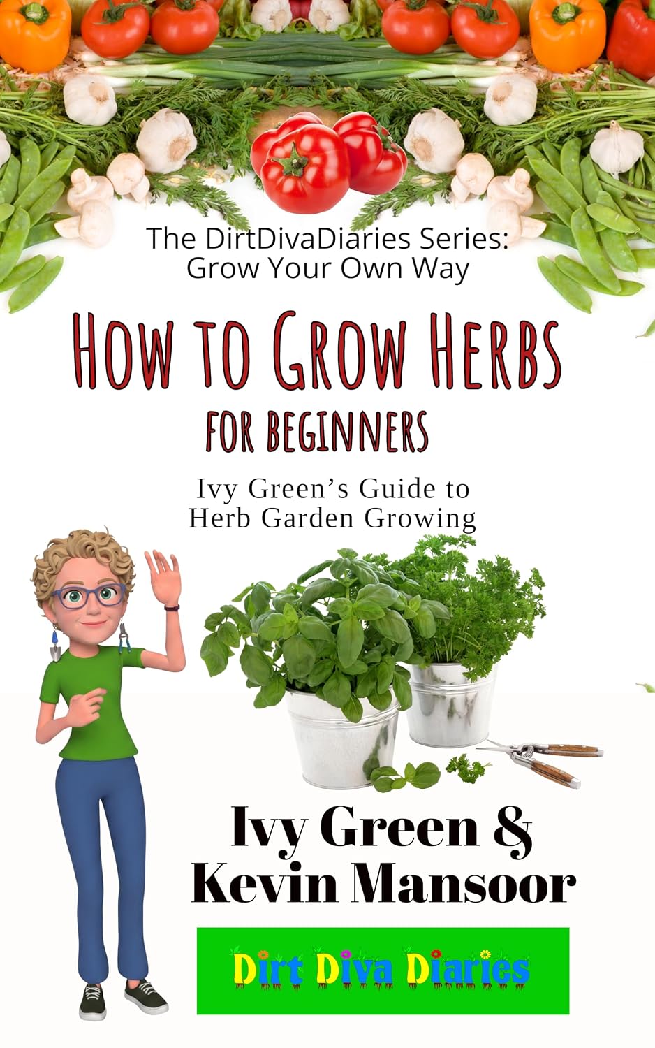 ler totalmente How to Grow Herbs for Beginners: Ivy Green's Guide to Herb Garden Growing (The DirtDivaDiaries Series: Grow Your Own Way) (English Edition)