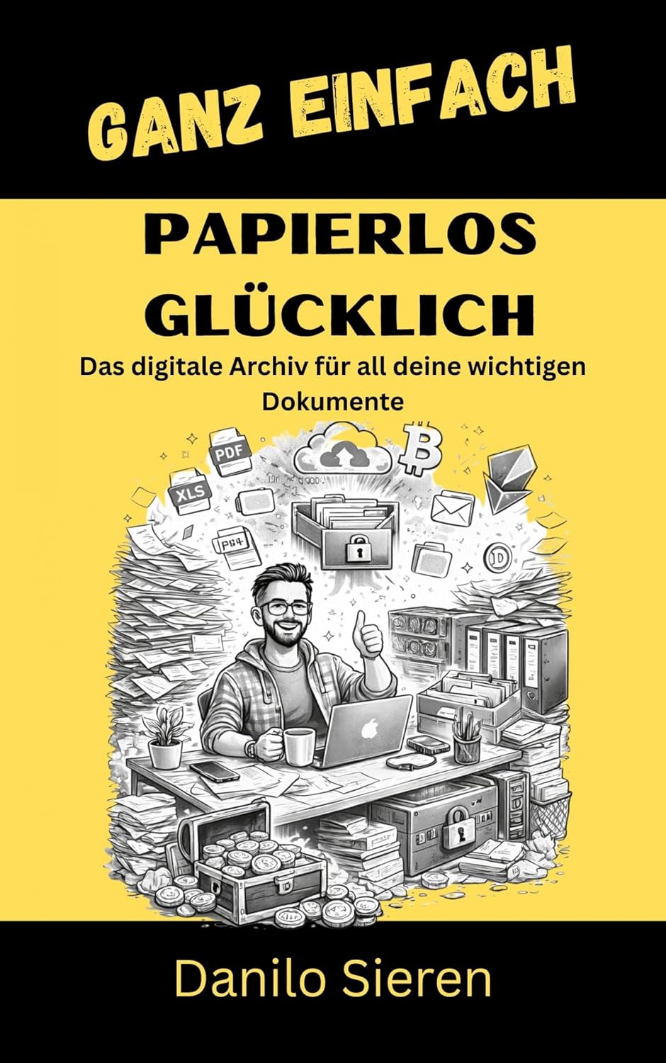 Papierlos Glücklich- DMS: Werde vom Getriebenen der Bürokratie zum Architekten deines Gedächtnisses. Deine Reise zur digitalen Souveränität beginnt hier (German Edition) baixar o livro de graça