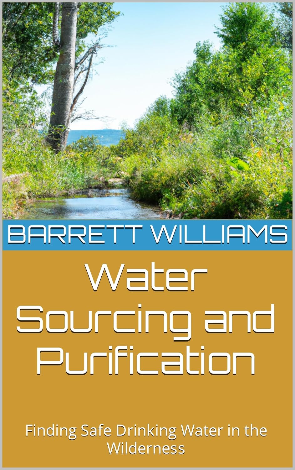 Water Sourcing and Purification: Finding Safe Drinking Water in the Wilderness (Wilderness Mastery: The Art of Bushcraft) (English Edition) baixar livro de graça