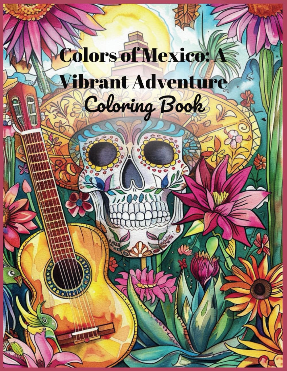 Colors of Mexico: A Vibrant Adventure Coloring Book For Adults: Journey through the Land of Fiesta and Folklore baixar o livro de graça