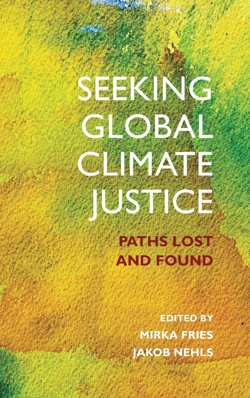 Seeking Global Climate Justice: Paths Lost and Found baixar o livro de graça