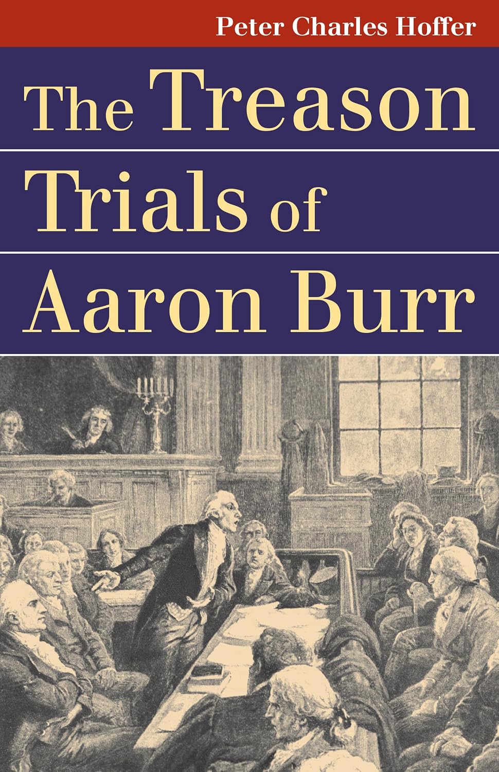 The Treason Trials of Aaron Burr (Landmark Law Cases and American Society) (English Edition) baixar livro de graça