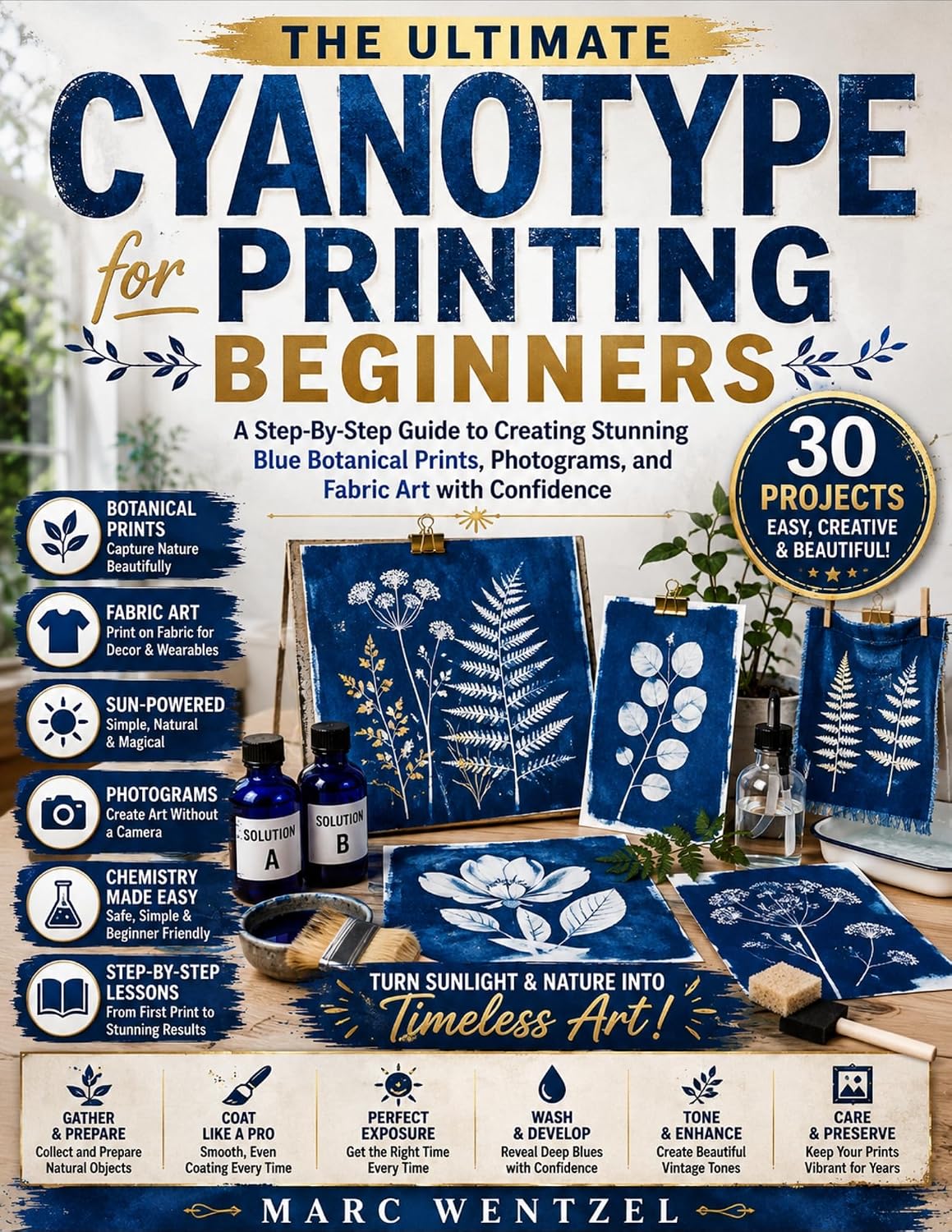 Cyanotype Printing For Beginners: A Step-By-Step Guide To Creating Stunning Blue Botanical Prints, Photograms, And Fabric Art With Confidence (English Edition) baixar o livro de graça