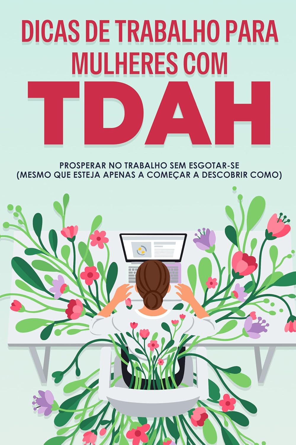 Dicas de trabalho para mulheres com TDAH: Prosperar no trabalho sem esgotar-se (mesmo que esteja apenas a começar a descobrir como) baixar livro de graça