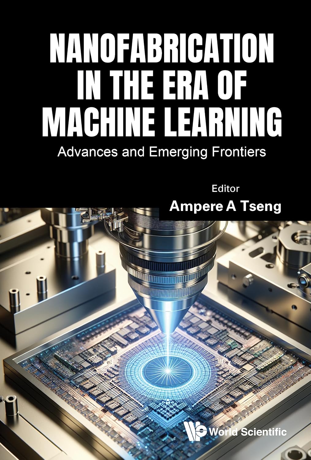 ler totalmente Nanofabrication in the Era of Machine Learning: Advances and Emerging Frontiers (English Edition)