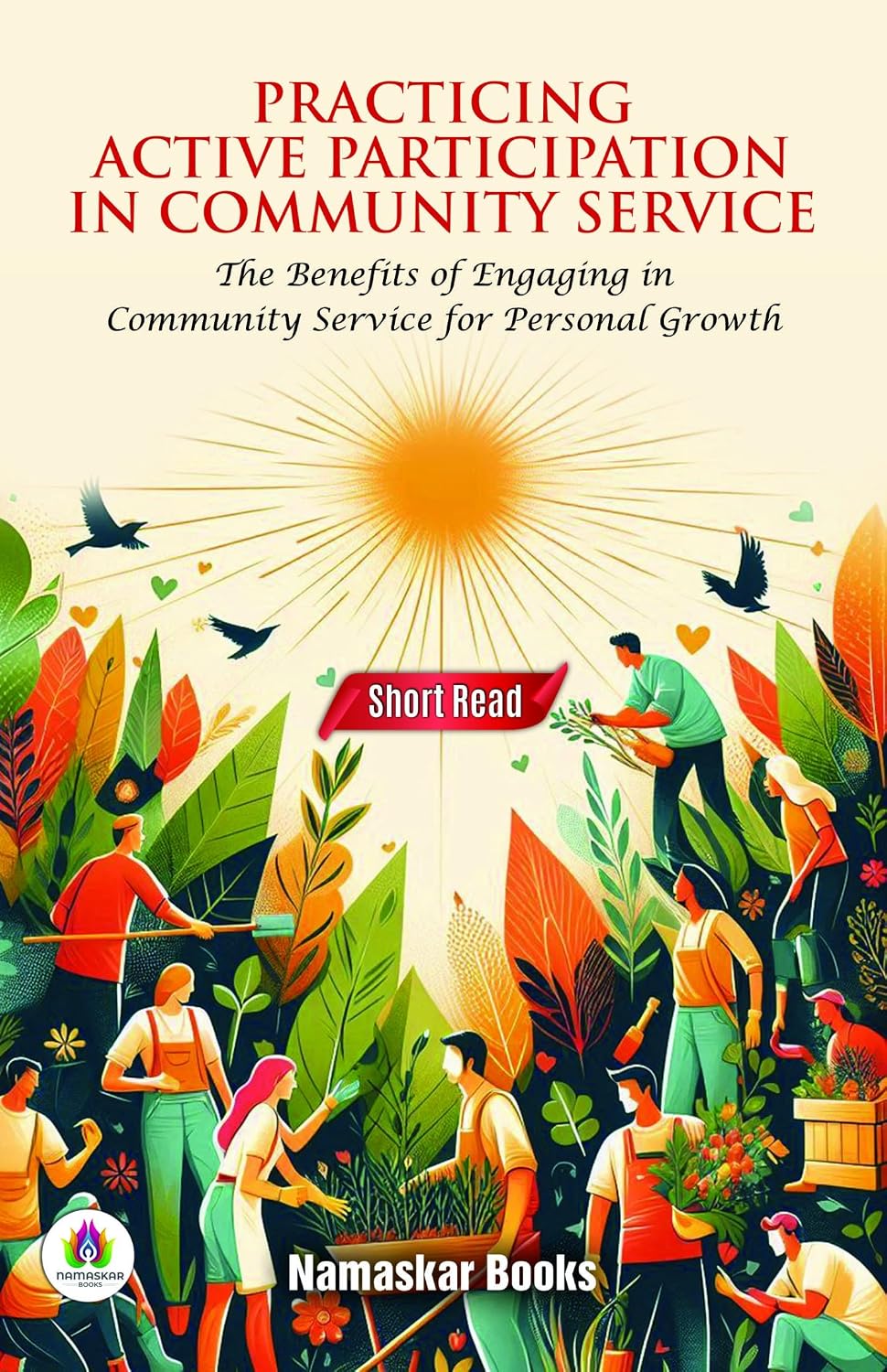 Practicing Active Participation in Community Service: The Benefits of Engaging in Community Service for Personal Growth (English Edition) baixar livro de graça