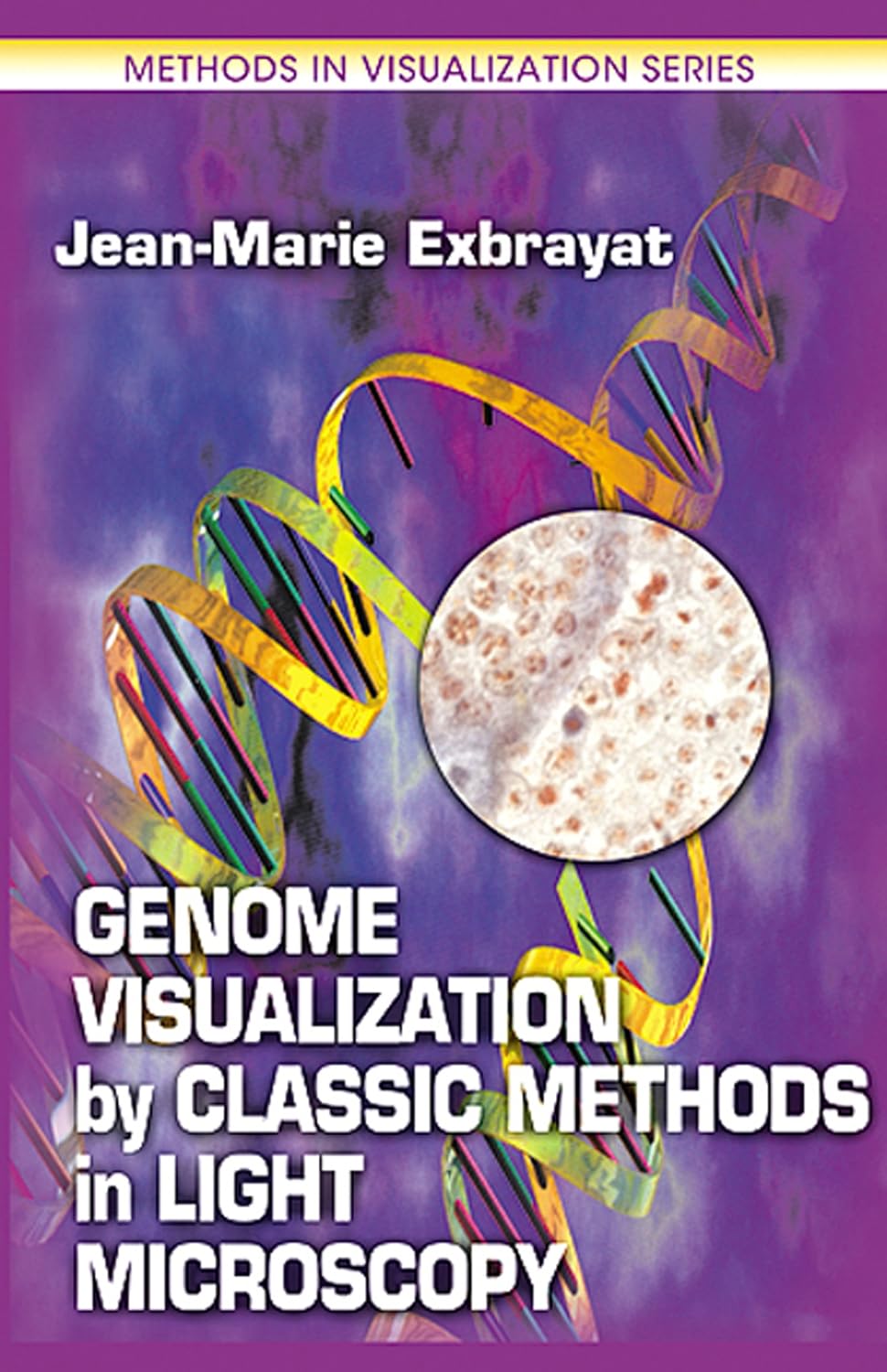 Genome Visualization by Classic Methods in Light Microscopy (Methods in Visualization) (English Edition) baixar o livro de graça