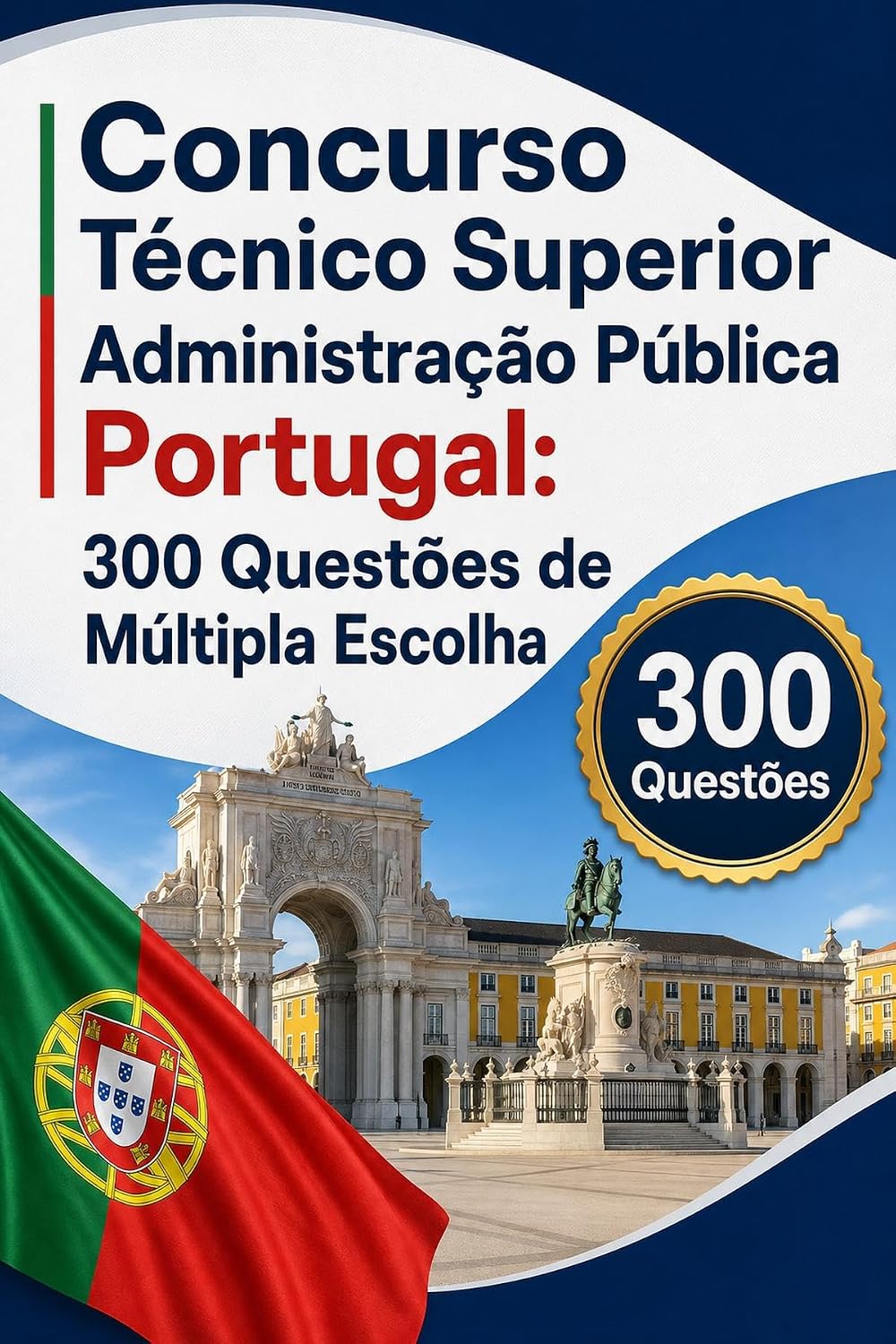 Concurso Técnico Superior Administração Pública Portugal: Edição 2026-2027: preparação para a função pública com questões práticas, respostas e explicações baixar livro de graça