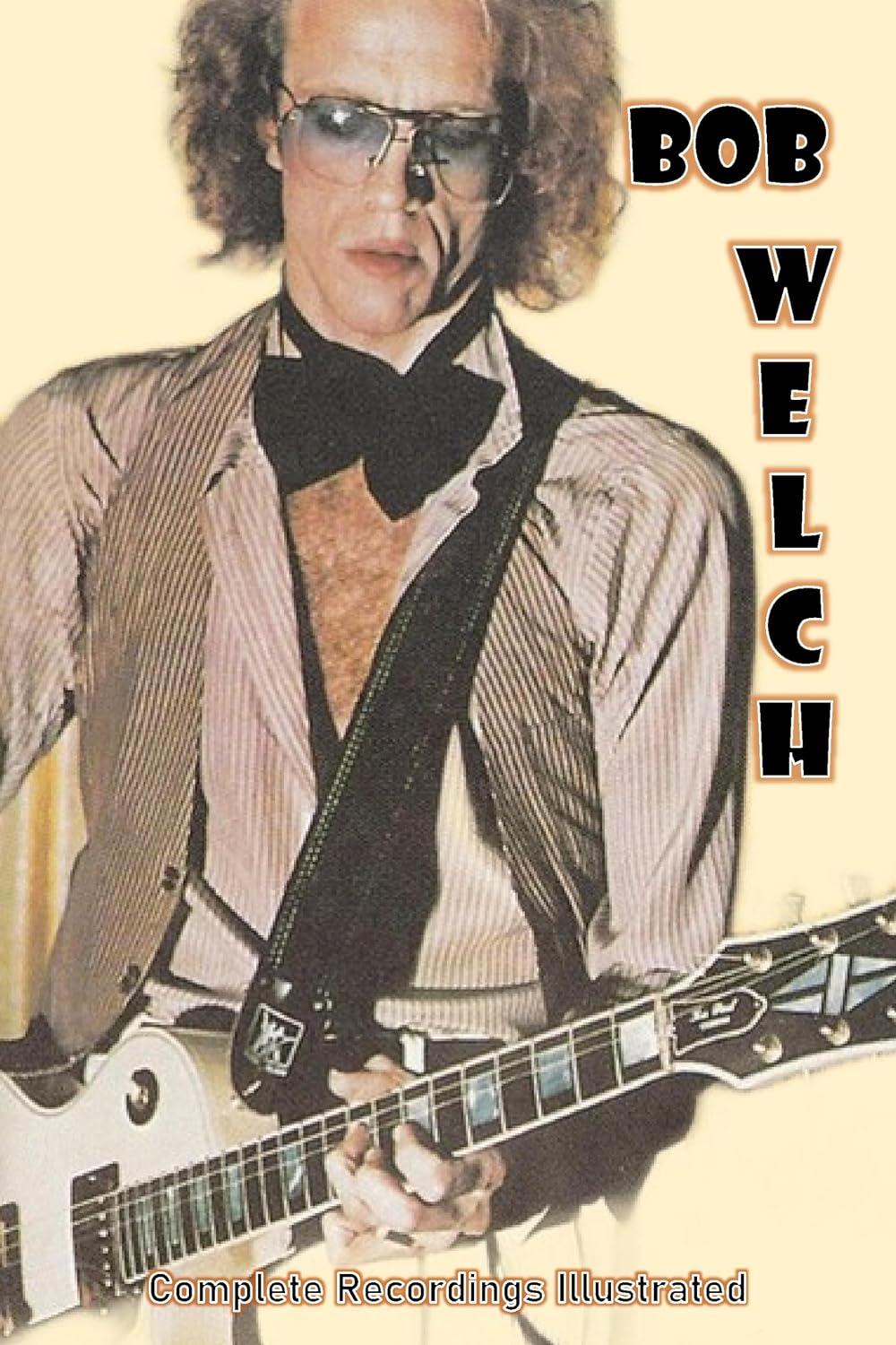 Bob Welch: Complete Recordings Illustrated (Essential Discographies Book 334) (English Edition)