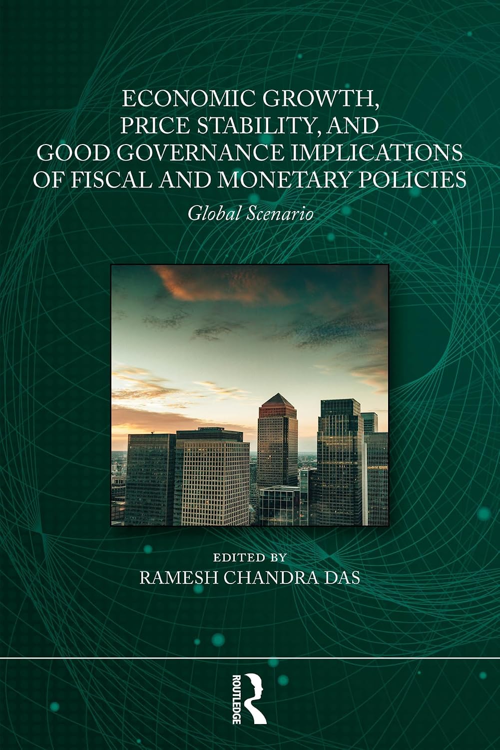 ler totalmente Economic Growth, Price Stability and Good Governance Implications of Fiscal and Monetary Policies: Global Scenario (English Edition)