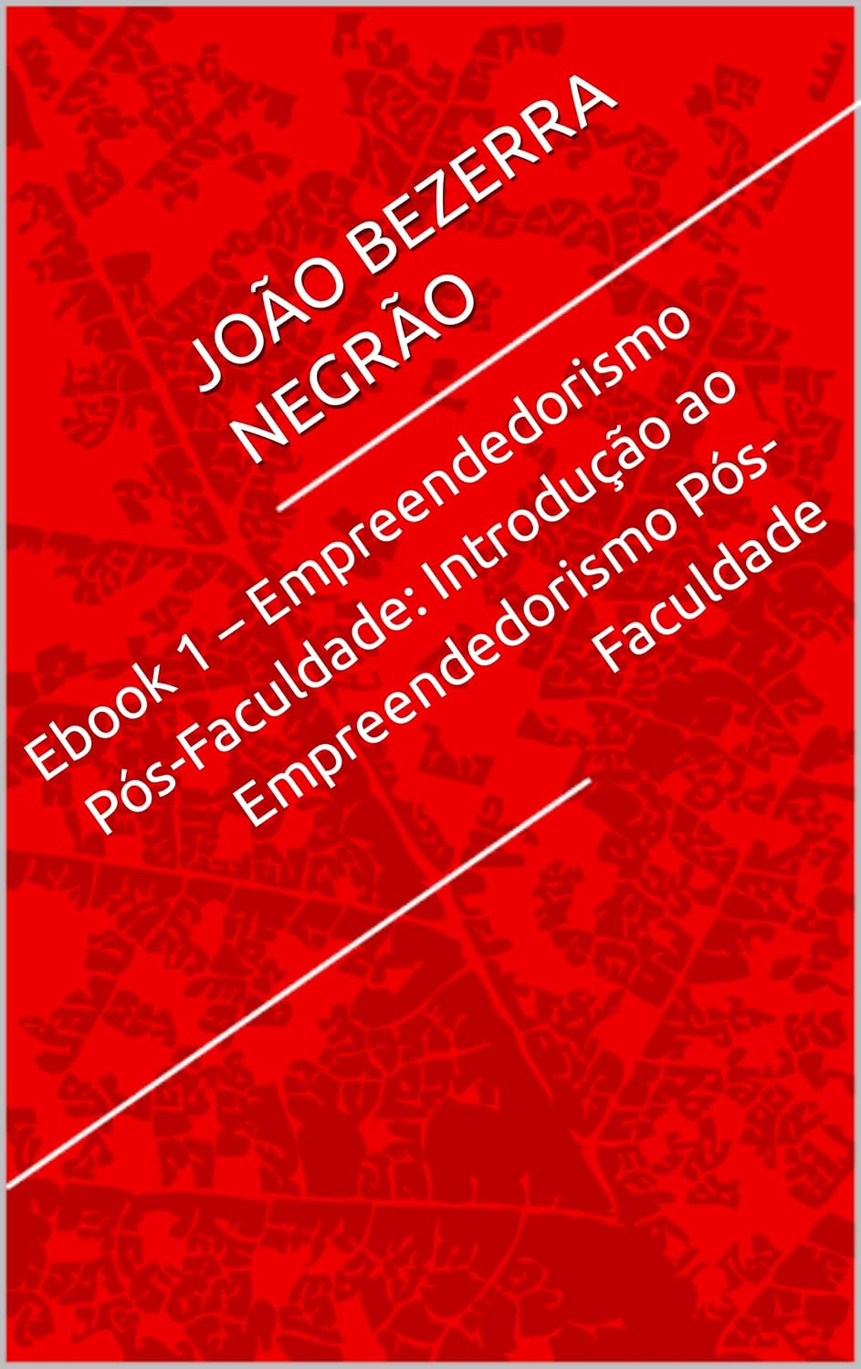 capítulo por capítulo baixar Ebook 1 – Empreendedorismo Pós-Faculdade: Introdução ao Empreendedorismo Pós-Faculdade (Empreendedorismo Pós-Faculdade: Guia Prático para o Marketing Digital)