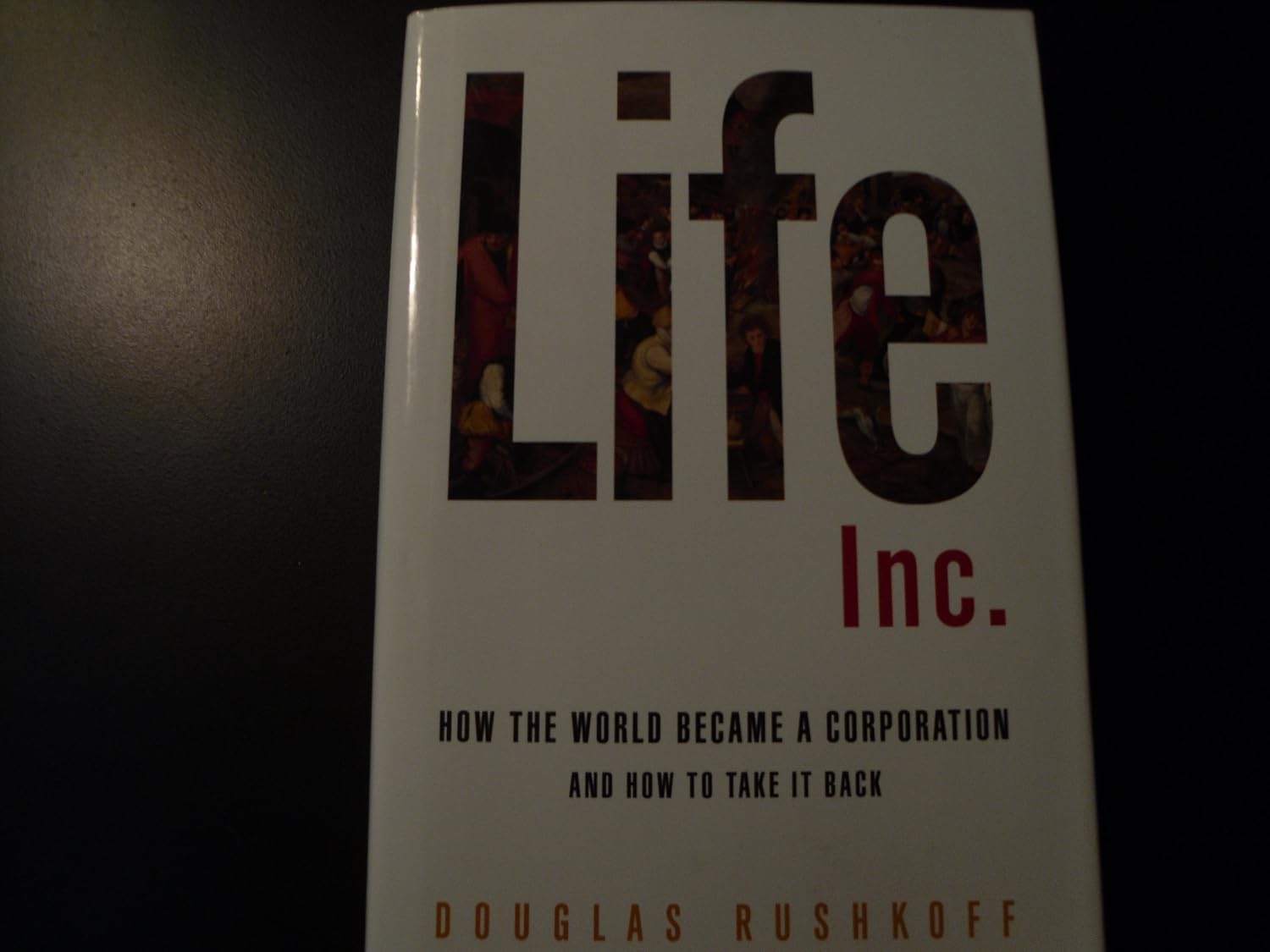 Life Inc.: How the World Became a Corporation and How to Take It Back baixar o livro de graça