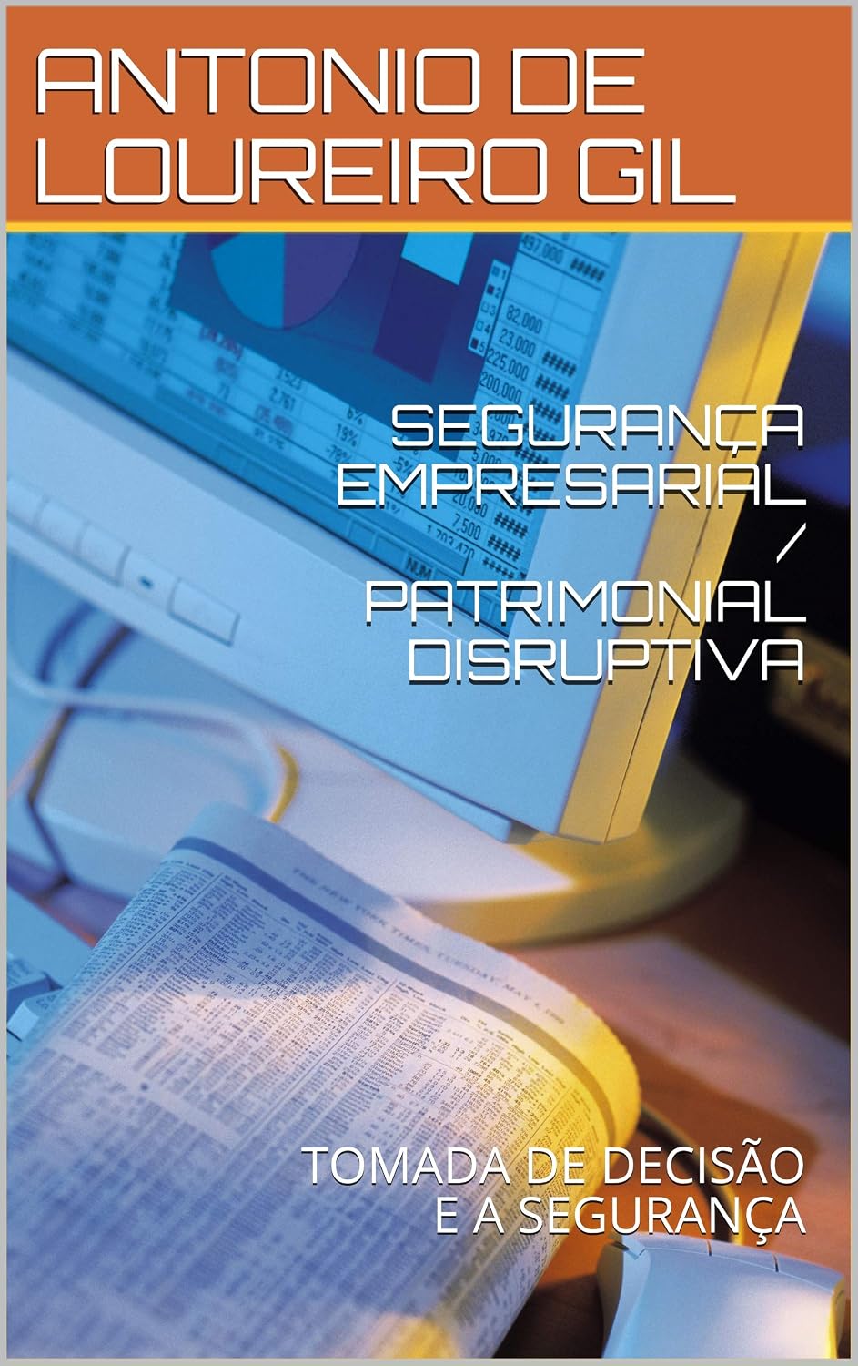 SEGURANÇA EMPRESARIAL / PATRIMONIAL DISRUPTIVA: TOMADA DE DECISÃO E A SEGURANÇA baixar livro de graça