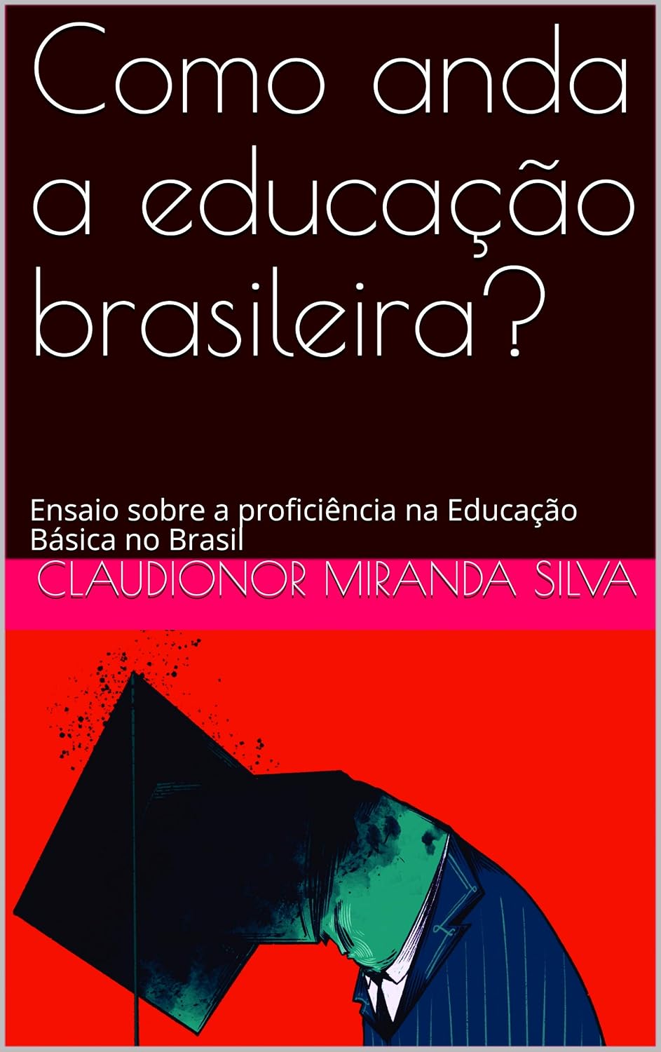 ler totalmente Como anda a educação brasileira?: Ensaio sobre a proficiência na Educação Básica no Brasil