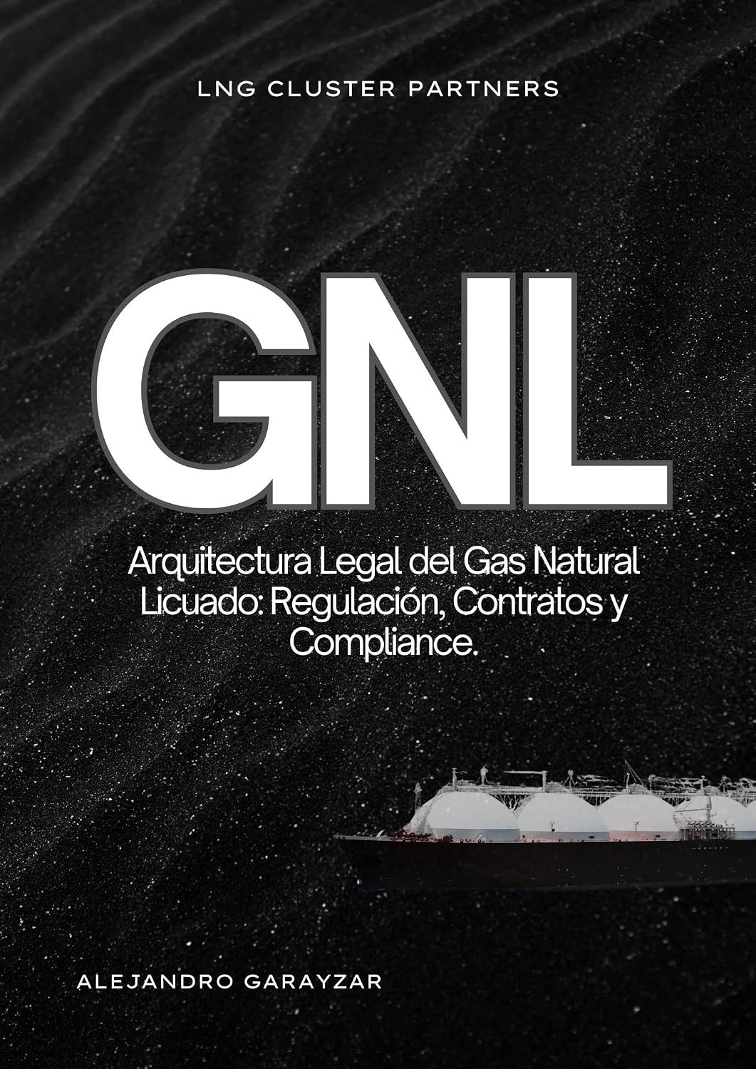 GNL La Arquitectura Legal del Gas Natural Licuado: Regulación, Contratos y Compliance (Spanish Edition) baixar livro de graça